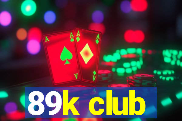 89k club